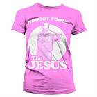 Nobody Fools The Jesus Girly T-Shirt (Dam)