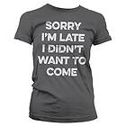 Sorry I'm Late Girly Tee T-Shirt (Dam)