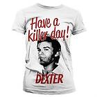 Have A Killer Day! Girly T-Shirt (Dam)