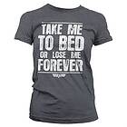 Take Me To Bed Or Lose Me Forever Girly Tee T-Shirt (Dam)
