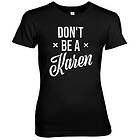 Don't Be A Karen Girly Tee T-Shirt (Dam)