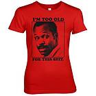 I'm To Old For This Shit Girly Tee T-Shirt (Dam)