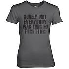 Surely Not Everybody Was Kung Fu Fighting Girly Tee T-Shirt (Dam)