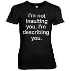 I'm Not Insulting You Girly Tee, T-Shirt (Dam)