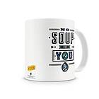 No Soup For You Coffee Mug