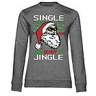 Single And Ready To Jingle Girly Sweatshirt (Dam)