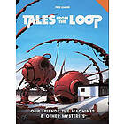 Friends Tales from the Loop Our the Machines & Other Mysteries