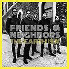Friends & Neighbors The Earth Is CD