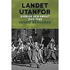 Henrik Berggren: Landet utanför Sverige och kriget 1943-1945