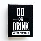 Do or Drink - Win Or Blackout
