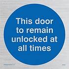 Viking Signs MA224-S10-SV"This Door To Remain Unlocked At All Times" skylt, silvervinyl, 100 mm H x 100 mm B