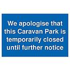 Viking Signs Vi ber om ursäkt att denna Caravan Park är tillfälligt stängd till ytterligare meddelandeskylt – plast halvstyv 1 mm