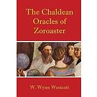 : The Chaldean Oracles of Zoroaster