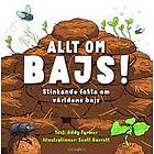 Addy Farmer: Allt om bajs! stinkande fakta världens bajs