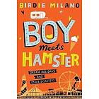 Birdie Milano: Boy Meets Hamster