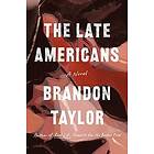 Brandon Taylor: The Late Americans