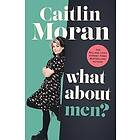 Caitlin Moran: What About Men?
