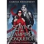 Carissa Broadbent: Slaying the Vampire Conqueror
