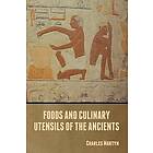 Charles Martyn: Foods and Culinary Utensils of the Ancients