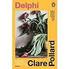 Clare Pollard: Delphi
