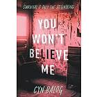 Cyn Balog: You Won't Believe Me