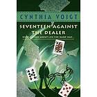 Cynthia Voigt: Seventeen Against the Dealer