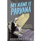 Deborah Ellis: My Name is Parvana