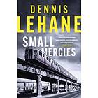 Dennis Lehane: Small Mercies