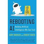 Gary Marcus, Ernest Davis: Rebooting AI