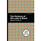 Gaston Leroux: The Perfume of the Lady in Black