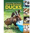 Gail Damerow: An Absolute Beginner's Guide to Raising Backyard Ducks