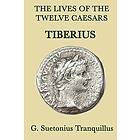 G Suetonius Tranquillus: The Lives of the Twelve Caesars -Tiberius-