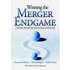 Graeme Deans: Winning the Merger Endgame: A Playbook for Profiting From Industry Consolidation