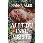 Hanna Aler: Allt du inte visste