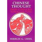 Herrlee Glessner Creel: Chinese Thought from Confucius to Mao Tse-tung