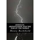 Henry Bechthold: Apostasy, Abomination and the End of World