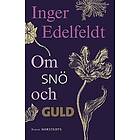 Inger Edelfeldt: Om snö och guld