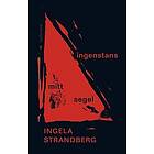 Ingela Strandberg: Ingenstans mitt segel