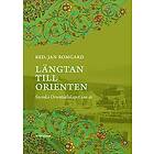 Jan Romgard: Längtan till Orienten Svenska Orientsällskapet 100 år