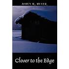 James R Meyer: Closer to the Edge