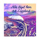 Jan Bergsten: När tåget kom till Lappland