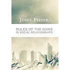 Josef Pieper, Dan Farrelly: Rules of the Game in Social Relationships