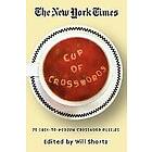 Will Shortz: The New York Times Cup of Crosswords: 75 Easy-To-Medium Crossword Puzzles