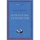 Richard Milward: Man-Eating Typewriter