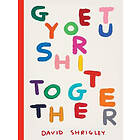 David Shrigley: Get Your Shit Together