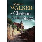 Martin Walker: Chateau Under Siege