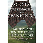 Valerie Estelle Frankel: Scots, Sassenachs, and Spankings: Feminism Gender Roles in Outlander