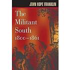 John Hope Franklin: The Militant South, 1800-1861