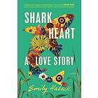 Emily Habeck: Shark Heart