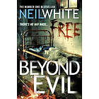 Neil White: Beyond Evil